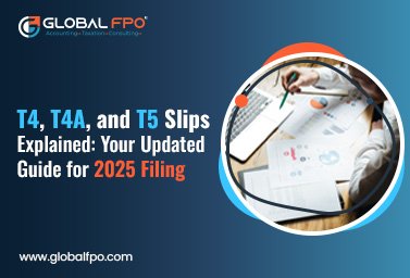 T4, T4A, and T5 Slips Explained: Your Updated Guide for 2025 Filing